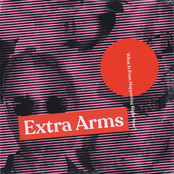 Extra Arms - What Is Even Happening Right Now? (LP) (Near Mint (NM or M-)) USED