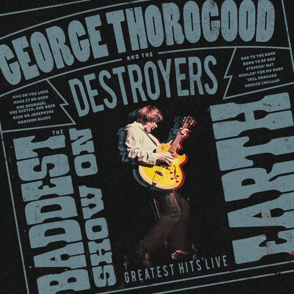 George Thorogood And The Destroyers - The Baddest Show On Earth: Greatest Hits Live LP (Preorder: Ships June 12, 2026)