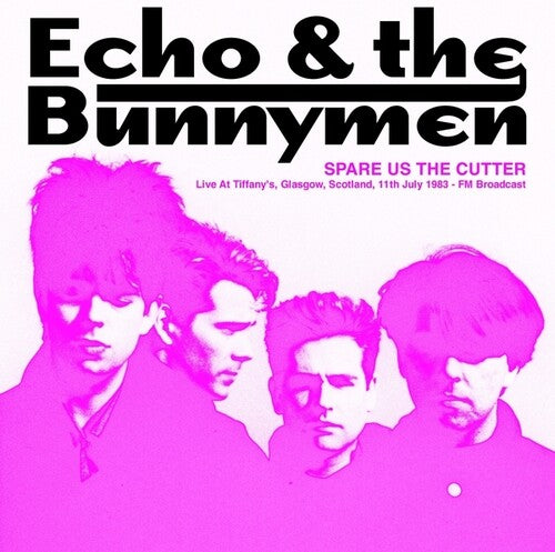 Echo & The Bunnymen - Spare Us The Cutter: Live At Tiffany's, Glasgow, Scotland, 11th July 1983 FM Broadcast LP (Pink Colored Vinyl))