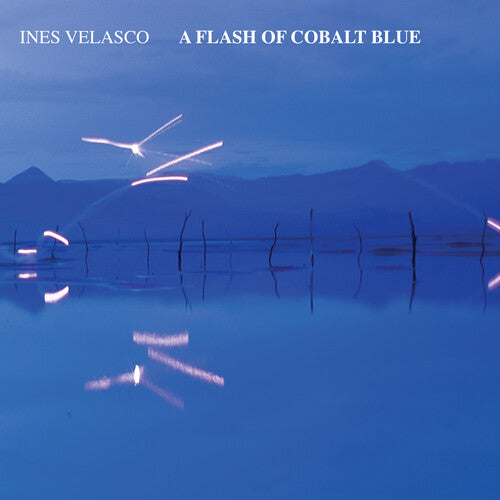 Ines Velasco - A Flash of Cobalt Blue LP