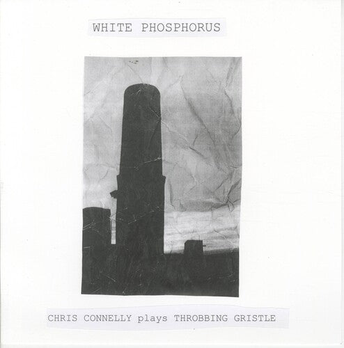 Chris Connelly - White Phosphorus (Chris Connelly Plays Throbbing Gristle) LP