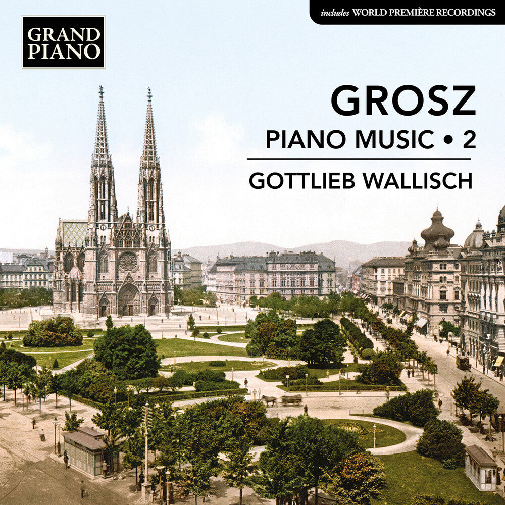 Gottlieb Wallisch - Grosz: Piano Music Vol. 2 CD