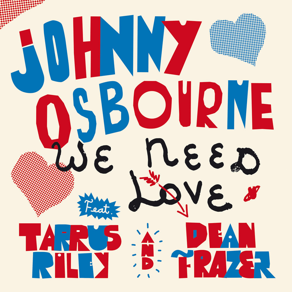 Johnny Osbourne / Riley,Tarrus / Fraser,Dean - We Need Love 7" (Preorder: Ships June 12, 2026)