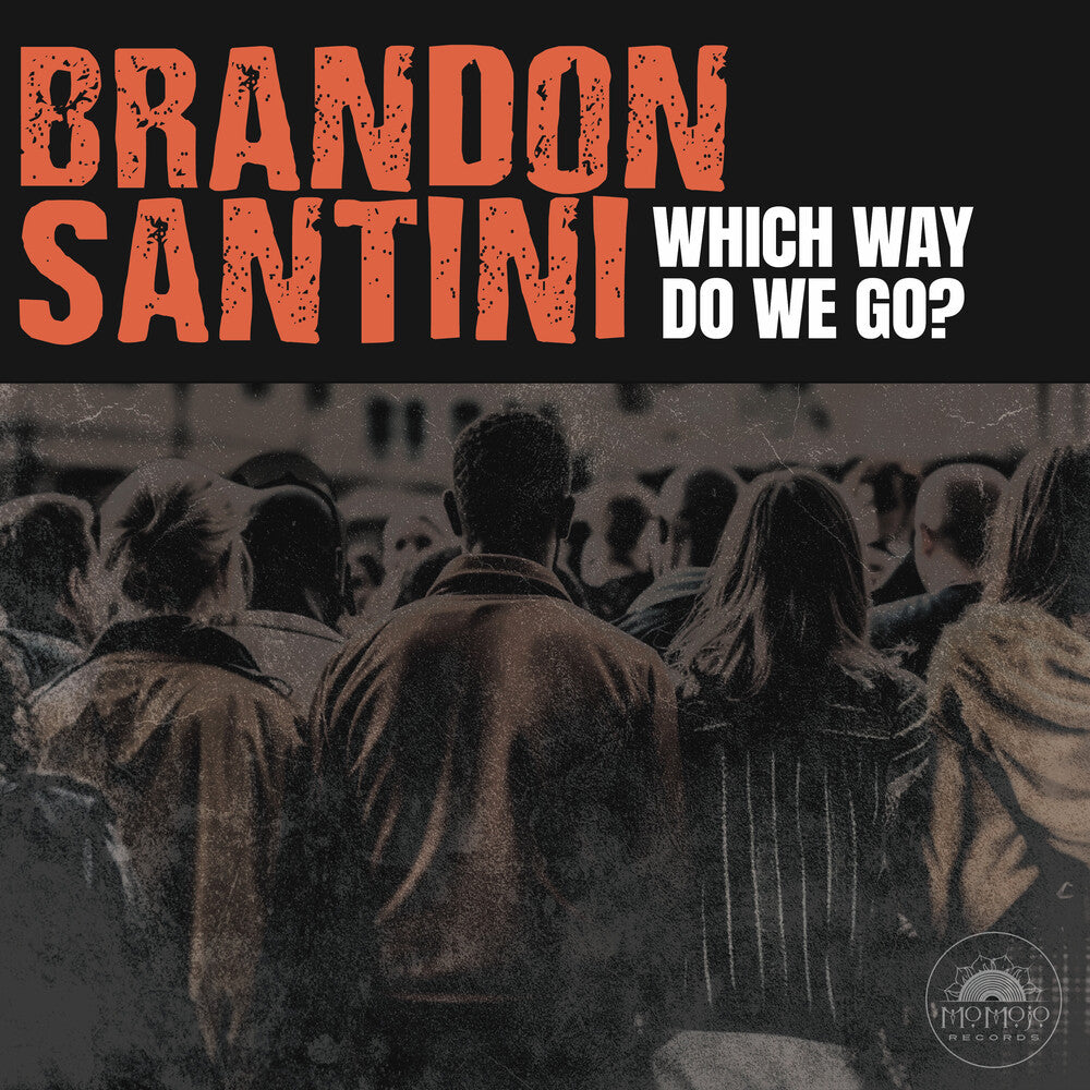 Brandon Santini - Which Way Do We Go? LP (Preorder: Ships June 12, 2026)