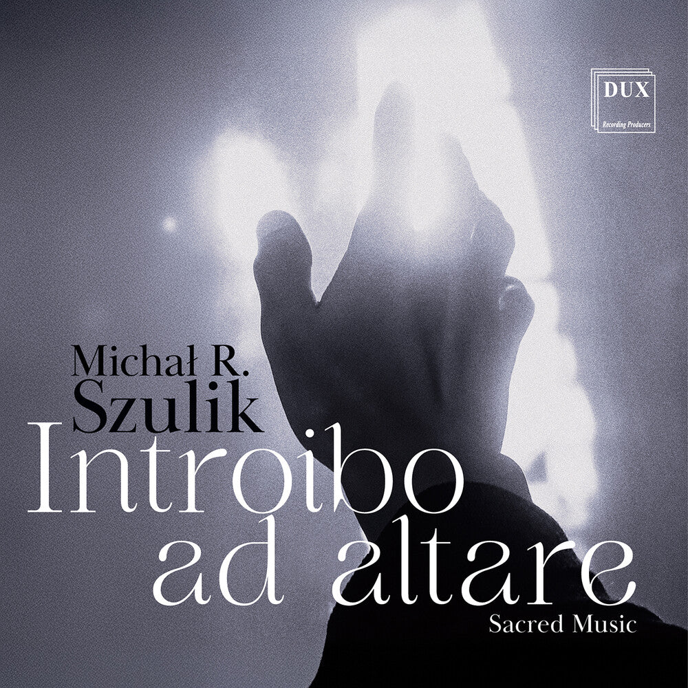 Chamber Singers Of The Cathedral Choir In Siedlce - Michal R. Szulik: Introibo Ad Altare CD (Preorder: Ships July 3, 2026)