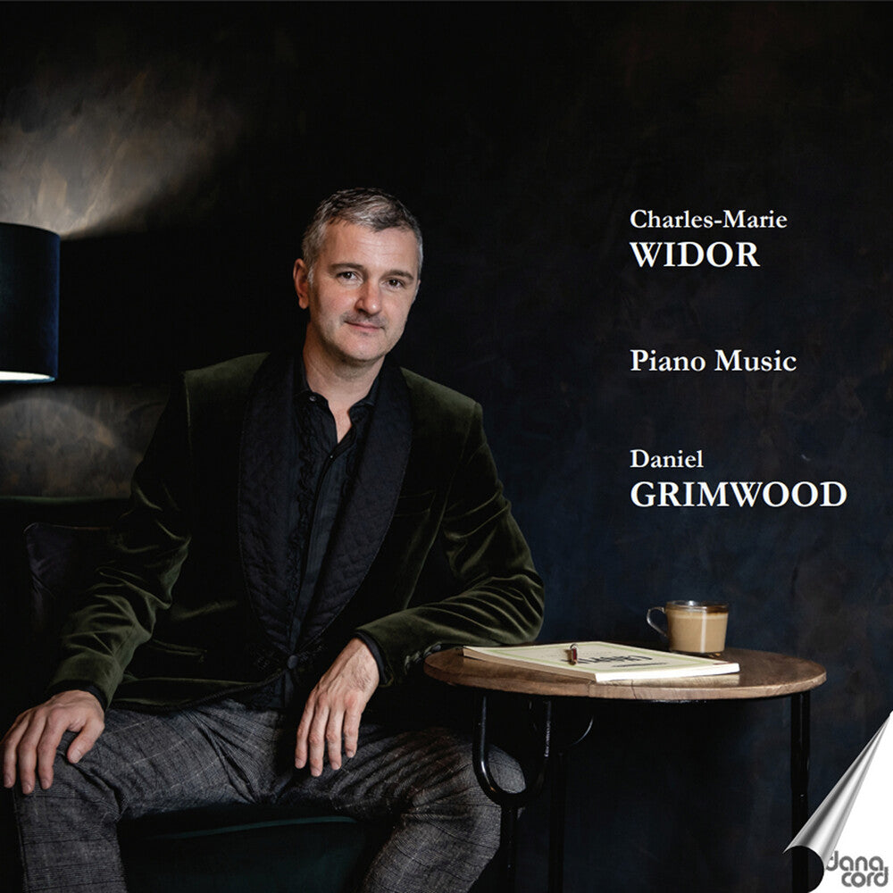 Daniel Grimwood - Charles-Marie Widor: Piano Music - Daniel Grimwood CD (Preorder: Ships July 17, 2026)