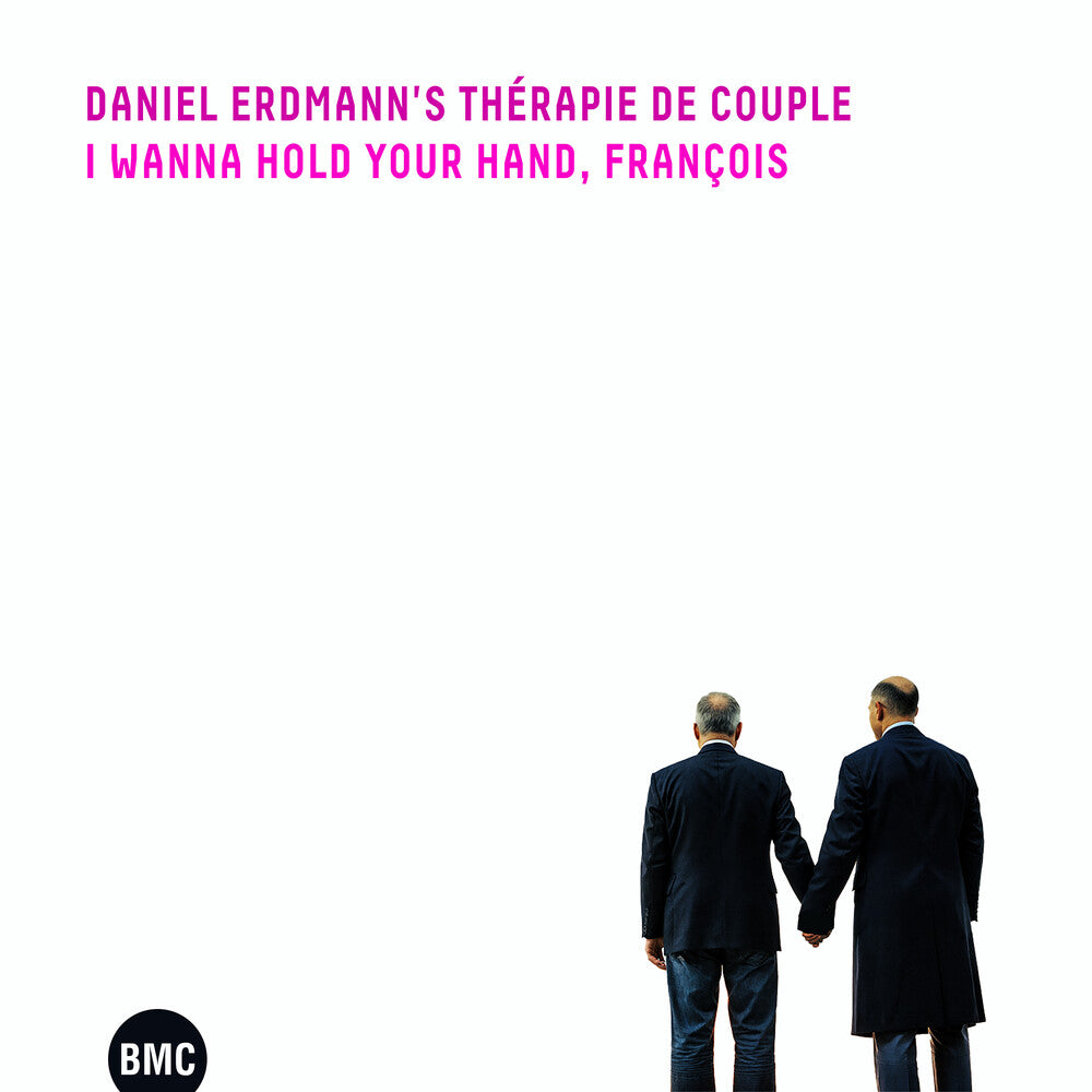 Daniel Therapie De Couple Erdmann - I Wanna Hold Your Hand, Francois CD (Preorder: Ships July 10, 2026)