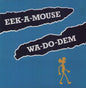 Eek-A-Mouse - Wa Do Dem LP