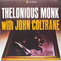 John Coltrane & Thelonious Monk - Thelonious Monk with John Coltrane LP (180 Gram Vinyl, Bonus Track)