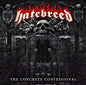 Hatebreed - The Concrete Confessional CD