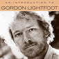 Gordon Lightfoot - An Introduction to Gordon Lightfoot CD