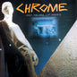 Chrome - Half Machine Lip Moves LP