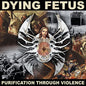 Dying Fetus - Purification Through Violence LP (White Vinyl)