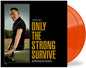 Bruce Springsteen -  Only The Strong Survive 2LP (Indie Exclusive, Orange Vinyl, Gatefold, Poster)