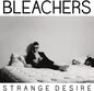 Bleachers - Strange Desire LP (180 Gram Vinyl, Yellow Colored Vinyl, Clear Vinyl)