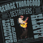 George Thorogood And The Destroyers - The Baddest Show On Earth: Greatest Hits Live CD (Preorder: Ships June 12, 2026)