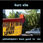 Kurt Vile - Philadelphia's Been Good To Me LP