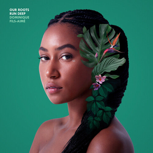 Dominique Fils-Aime - Our Roots Run Deep LP (180 Gram Vinyl)