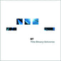 BT - This Binary Universe 2LP