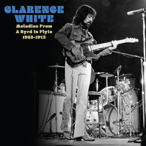 Clarence White - Melodies From A Byrd In Flyte: 1963-1973 CD