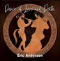 Eric Andersen - Dance of Love and Death 2CD