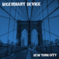 Incendiary Device - New York City LP