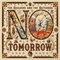 Builders & The Butchers - No Tomorrow LP