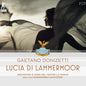 Gaetano Donizetti - Donizetti: Lucia Di Lammermoor CD