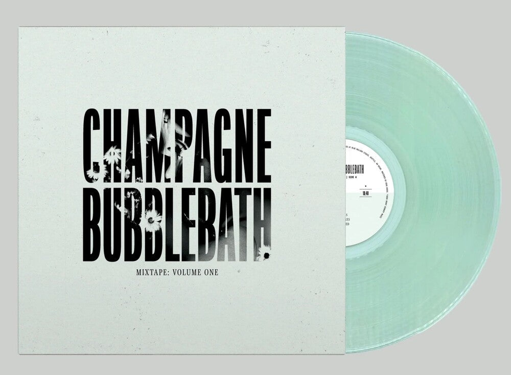 Champagne Bubblebath - Mixtape: Volume One LP (Clear)