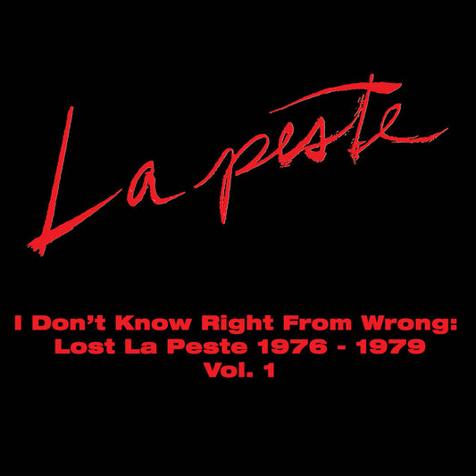 La Peste - I Don't Know Right From Wrong: Lost La Peste LP