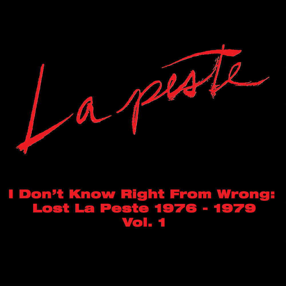 La Peste - I Don't Know Right From Wrong: Lost La Peste: 1976 - 1979 Vol. 1 CD