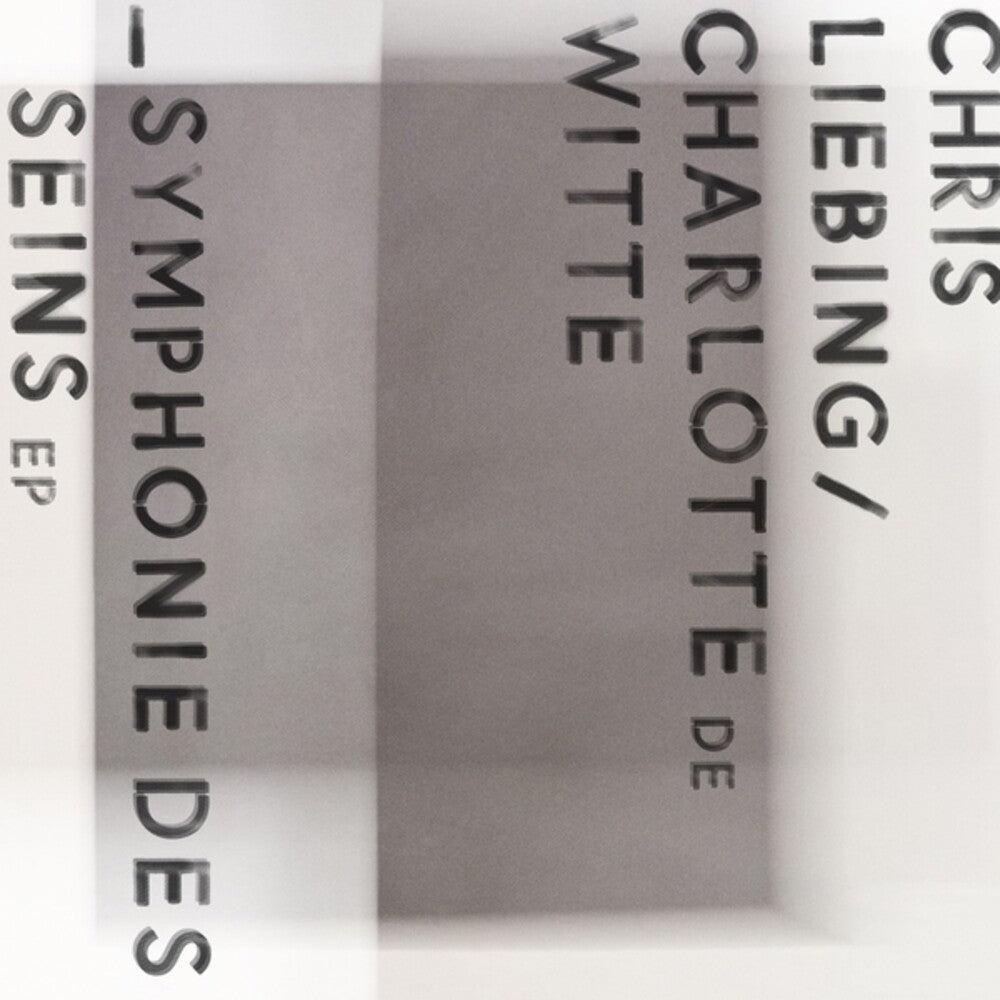 Chris Liebing  / De Witte,Charlotte - Symphonie Des Seins 12" (Ep)