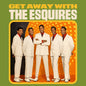 Esquires - Get Away With The Esquires CD