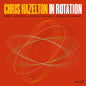 Chris Hazelton - In Rotation CD
