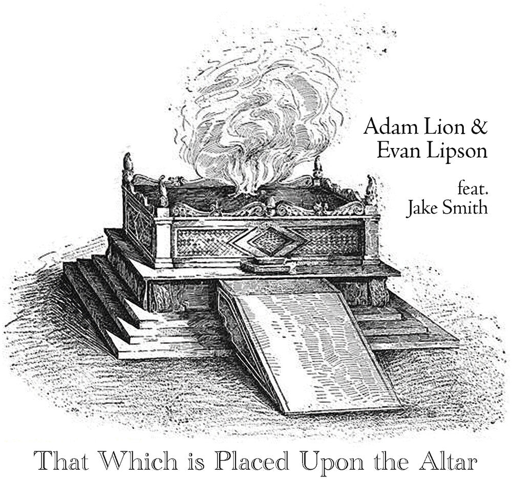 Adam Lion  / Lipson,Evan / Smith,Jake - That Which Is Placed Upon The Altar CD (Preorder: Ships May 8, 2026)