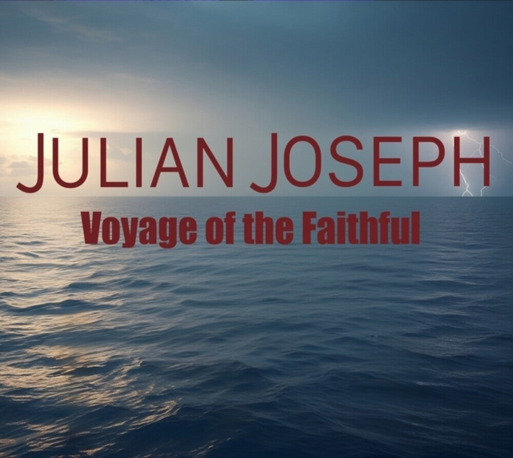 Julian Joseph - Voyage Of The Faithful CD