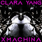 Clara Yang - Xmachina CD