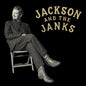 Jackson & The Janks - Jackson & The Janks LP (Reissue)