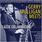 Gerry Mulligan - Meets: Classic Collaborations 1957-59 CD (Preorder: Ships June 5, 2026)