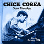Chick Corea - Some Time Ago: Live In Germany 1972 CD (Preorder: Ships June 5, 2026)