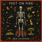 Ben Chapman - Feet On Fire LP