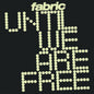 Fabric - Until We Are Free LP