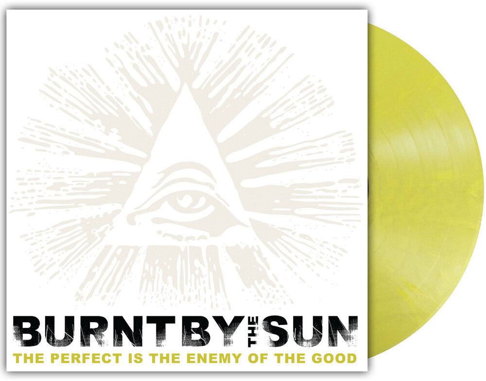 Burnt By The Sun - The Perfect is the Enemy of the Good - Reissue LP (Fluorescent Yellow Metallic Marble) (Preorder: Ships June 5, 2026)