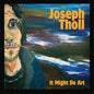 Joseph Toll - It Might Be Art CD (Preorder: Ships July 3, 2026)