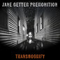 Jane Getter  Premonition - Transmogrify CD (Preorder: Ships July 17, 2026)