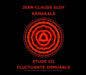 Jean-claude Eloy - Kamakala - Etude Iii - Fluctuante Immuable CD (Preorder: Ships June 19, 2026)