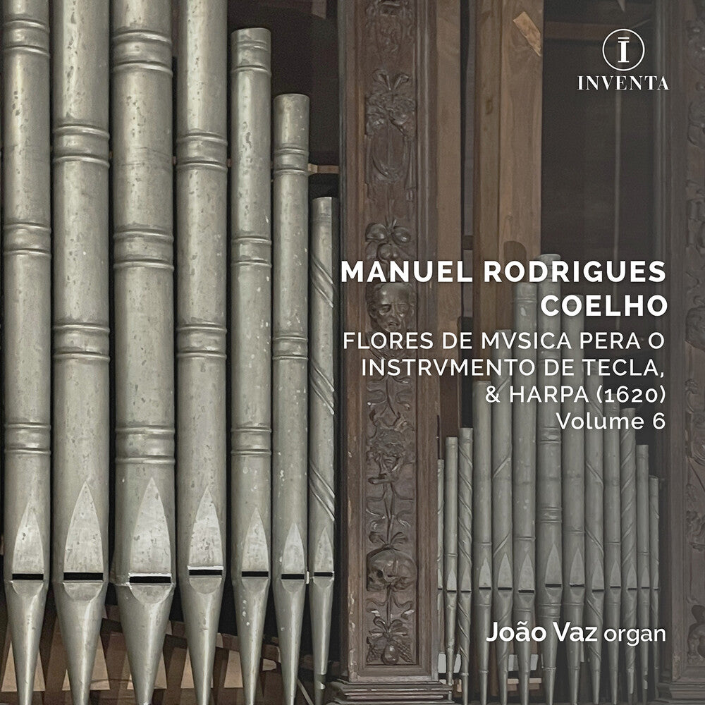 Joao (organ) & Capella Patriarchal & Cornetas & Sacabuxas De Lisboa Vaz - Manuel Rodrigues Coelho: Flores De Musica Pera O Instrumento De Tecla/& Harpa (1620)/volume 6 CD (Preorder: Ships August 7, 2026)