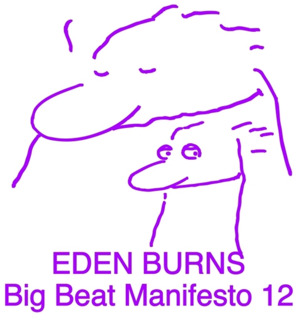 Eden Burns - Big Beat Manifesto Vol. Xii 12" (Preorder: Ships July 10, 2026)