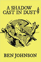 A Shadow Cast in Dust - Book (Ben Johnson)