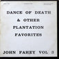 John Fahey - Vol 3 / Dance Of Death & Other Plantation Favorites (LP) (Very Good (VG)) USED